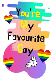 Your My Favourite Gay